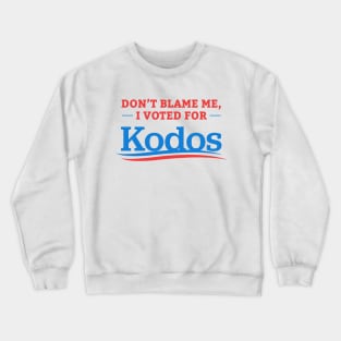 Don't Blame Me I Voted For Kodos Crewneck Sweatshirt